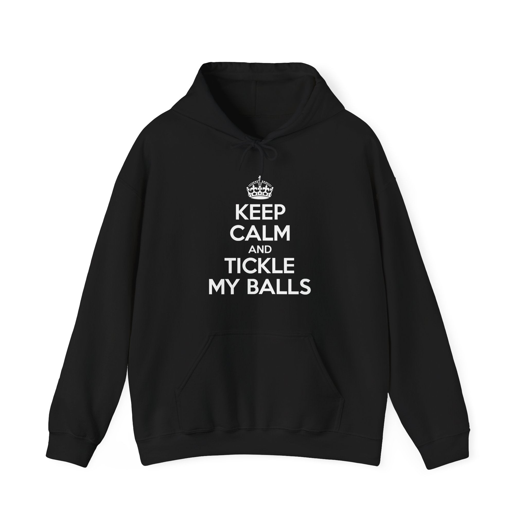 KEEP CALM AND TICKLE MY BALLS HOODIE