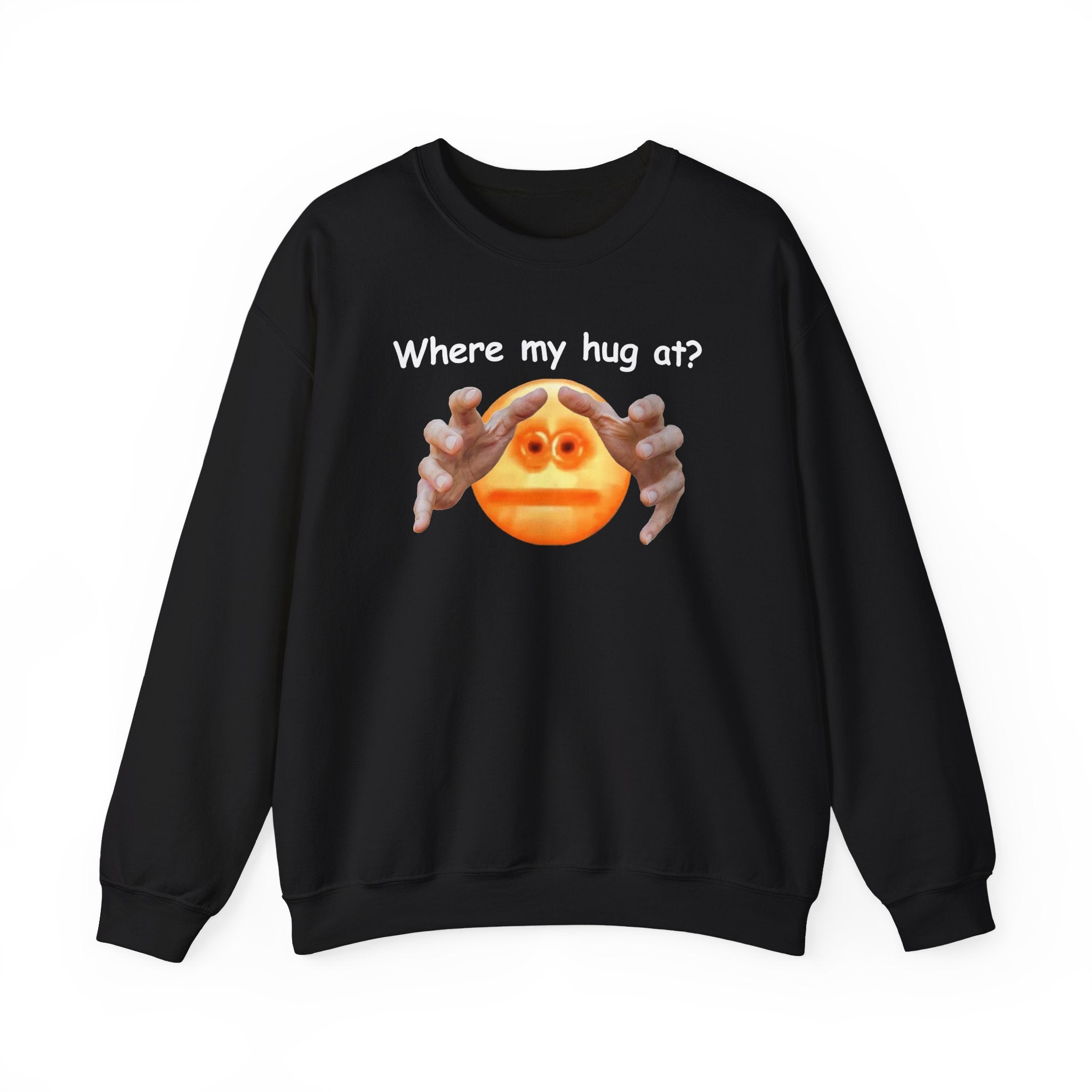 WHERE MY HUG AT? CREWNECK