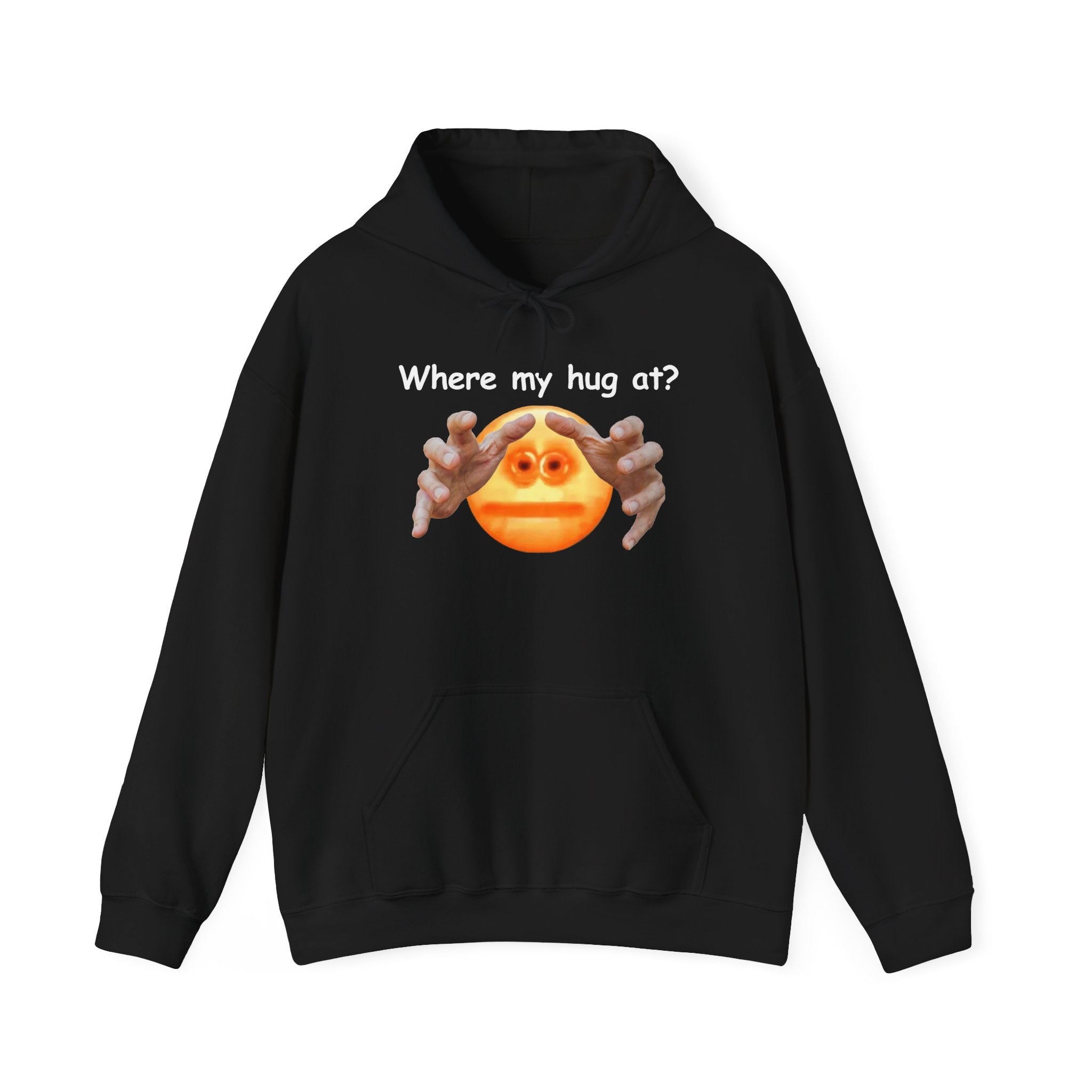 WHERE MY HUG AT? HOODIE