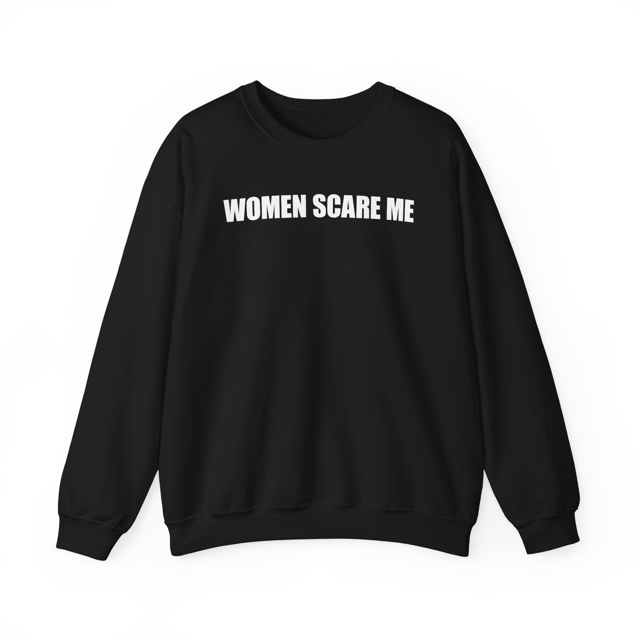 WOMEN SCARE ME CREWNECK