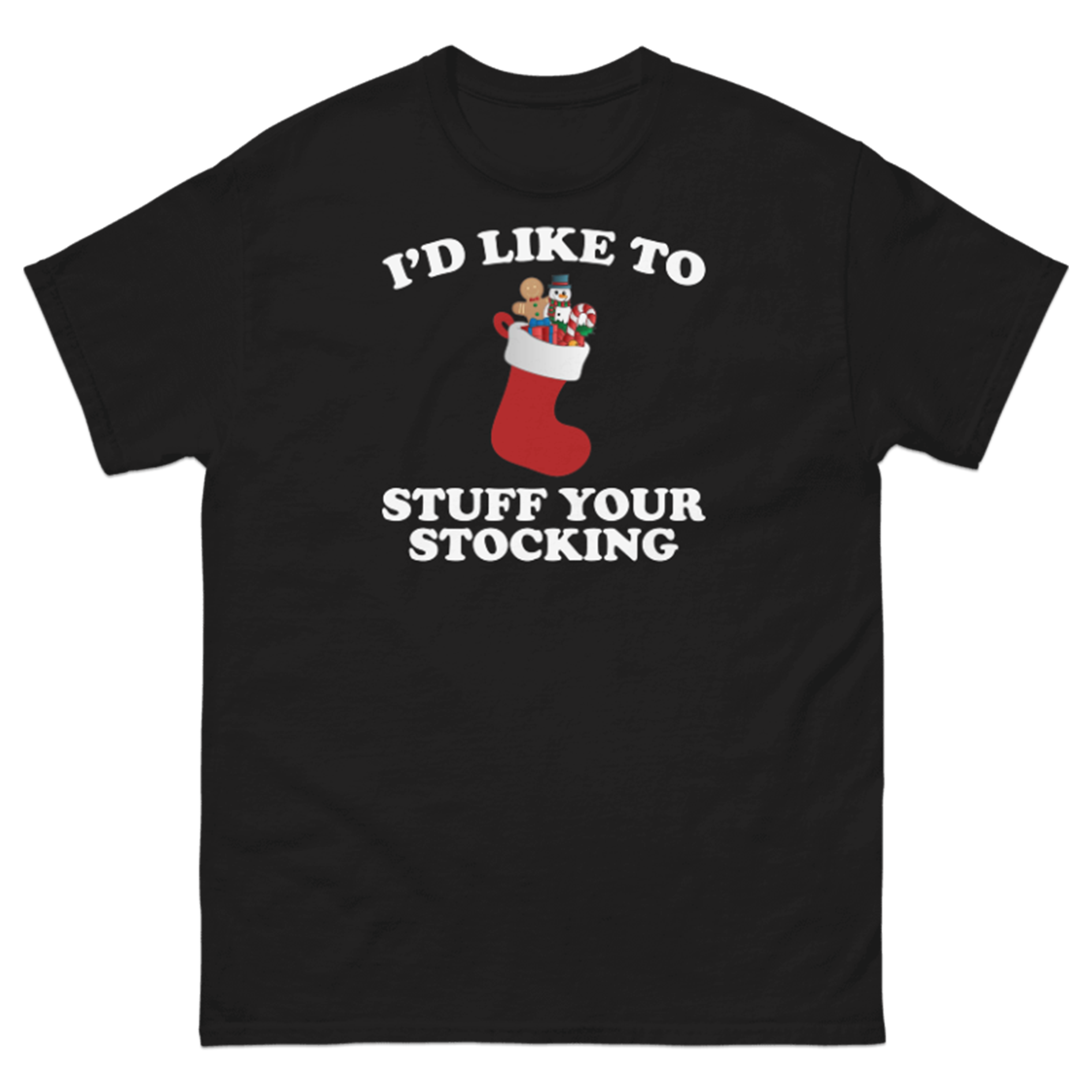 I'D LIKE TO STUFF YOUR STOCKING T-SHIRT