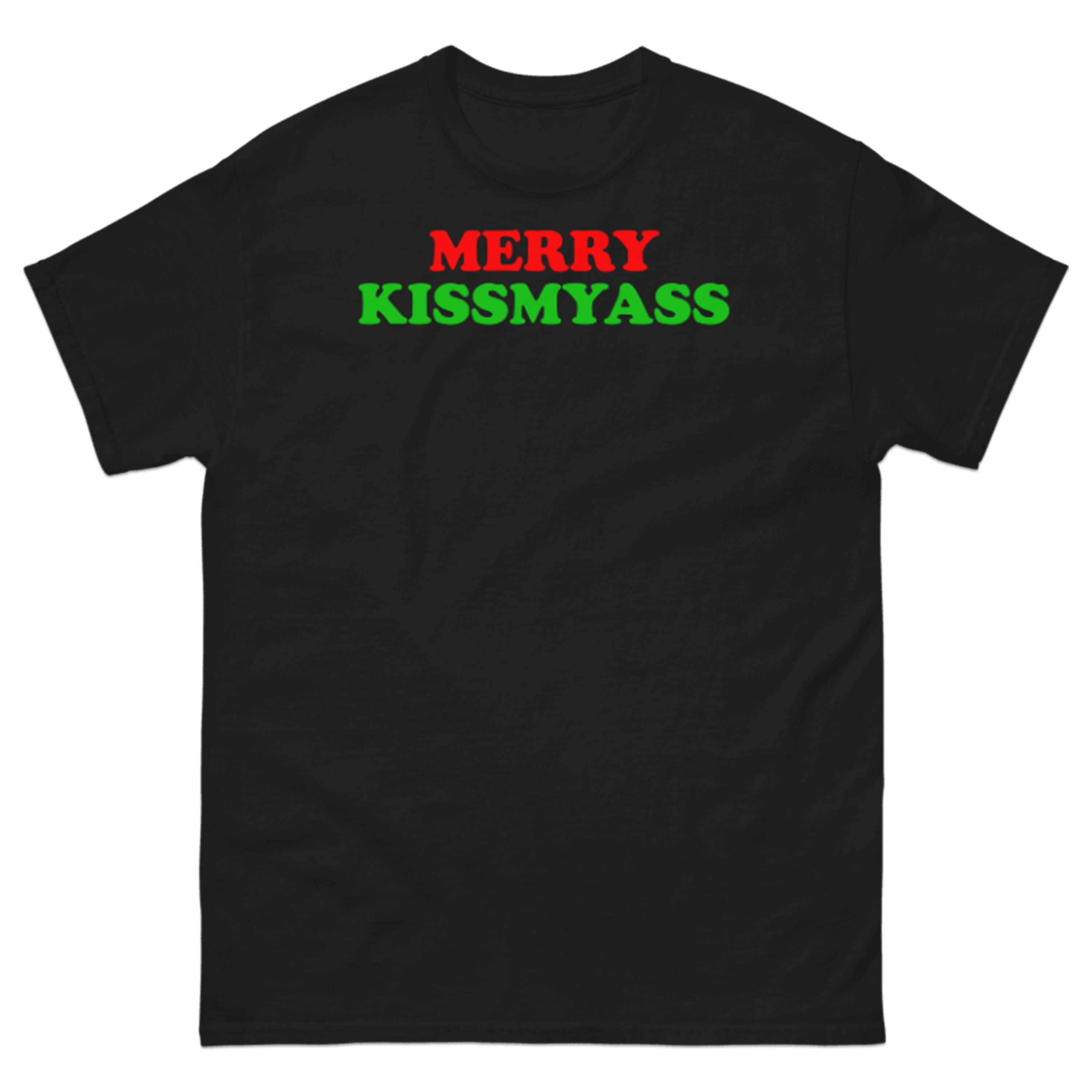 MERRY KISSMYASS T-SHIRT