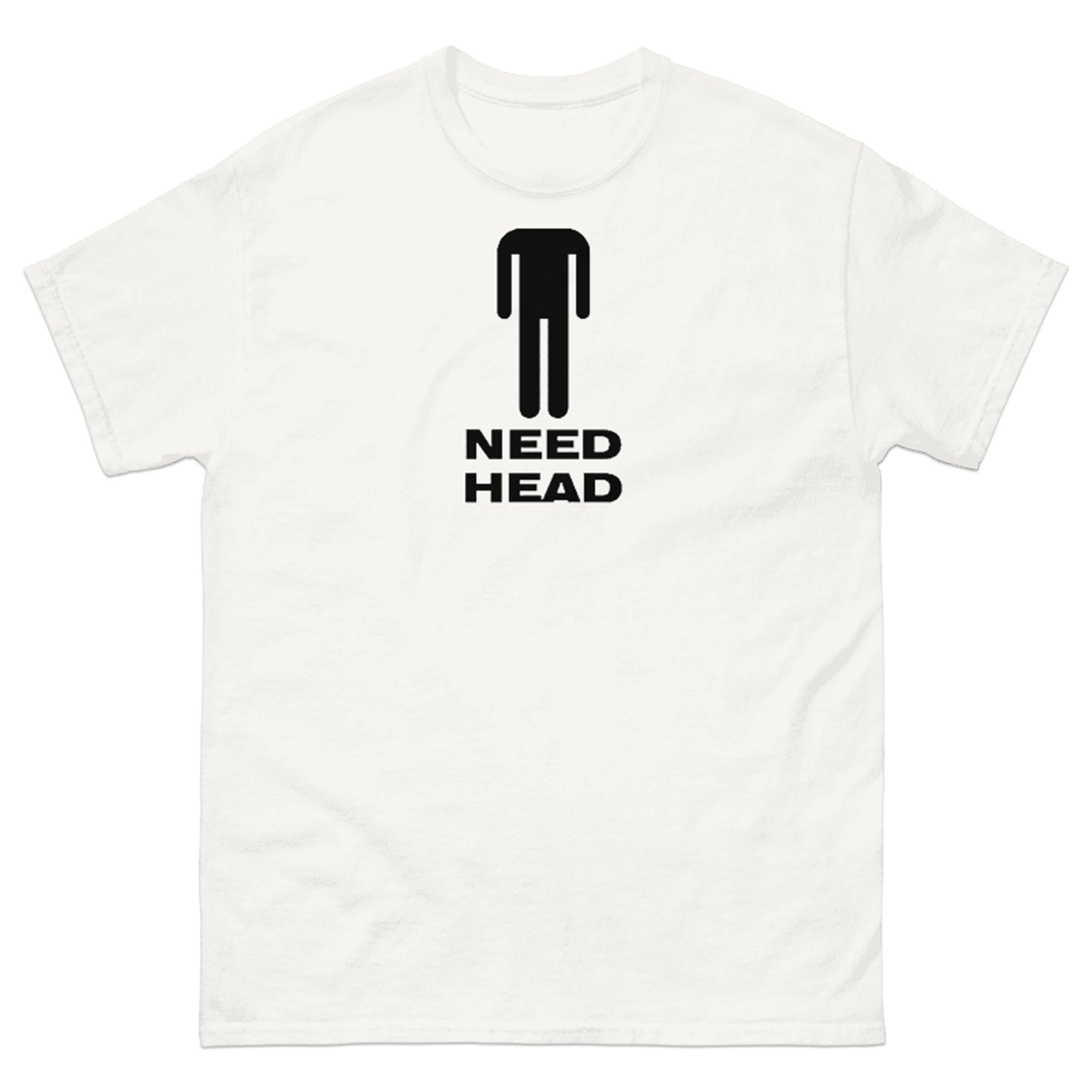 NEED HEAD T-SHIRT